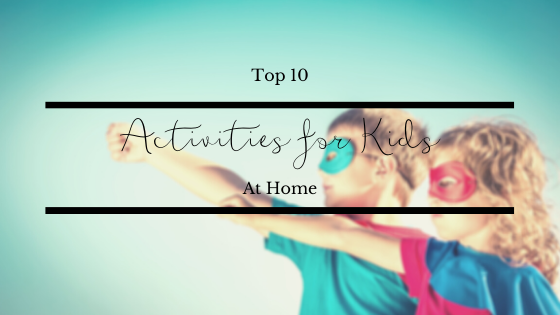 Top 10 Activities for Kids At Home Blog Title Image. 2 kids in super hero masks and capes