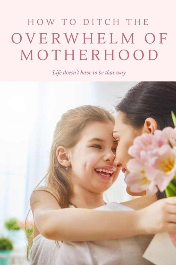 how to ditch the overwhelm of motherhood - Mom holding daughter facing each other and smiling